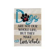 Evergreen Dogs Make Our Lives Whole Garden Burlap Flag, 14B10186