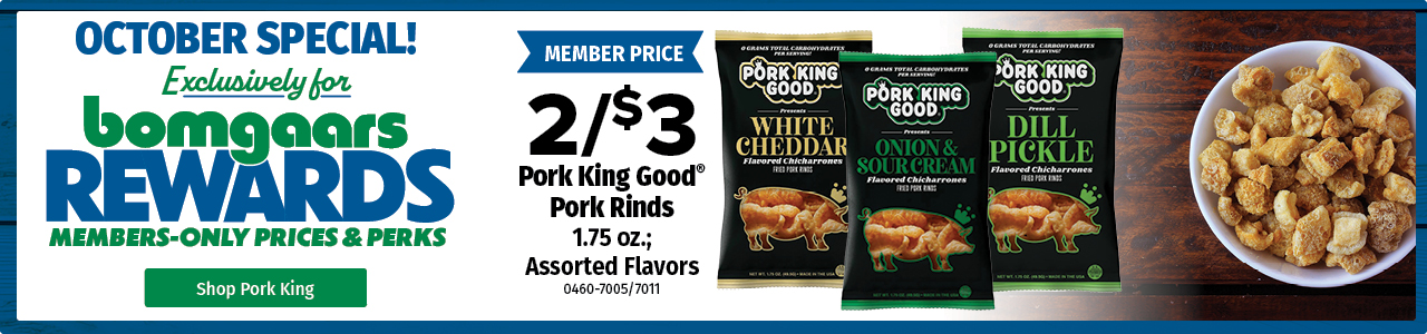 2/$3 Rewards Pork King Good Pork Rinds 2/$3 Rewards Pork King Good Pork Rinds