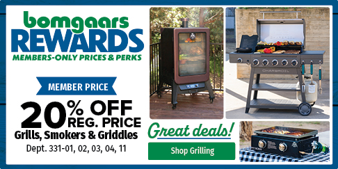 Rewards Members 20% off Grills, Smokers, & Griddles Rewards Members 20% off Grills, Smokers, & Griddles