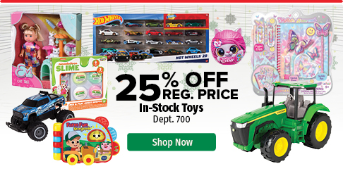 25% off Reg. Price In-stock Toys 25% off Reg. Price In-stock Toys